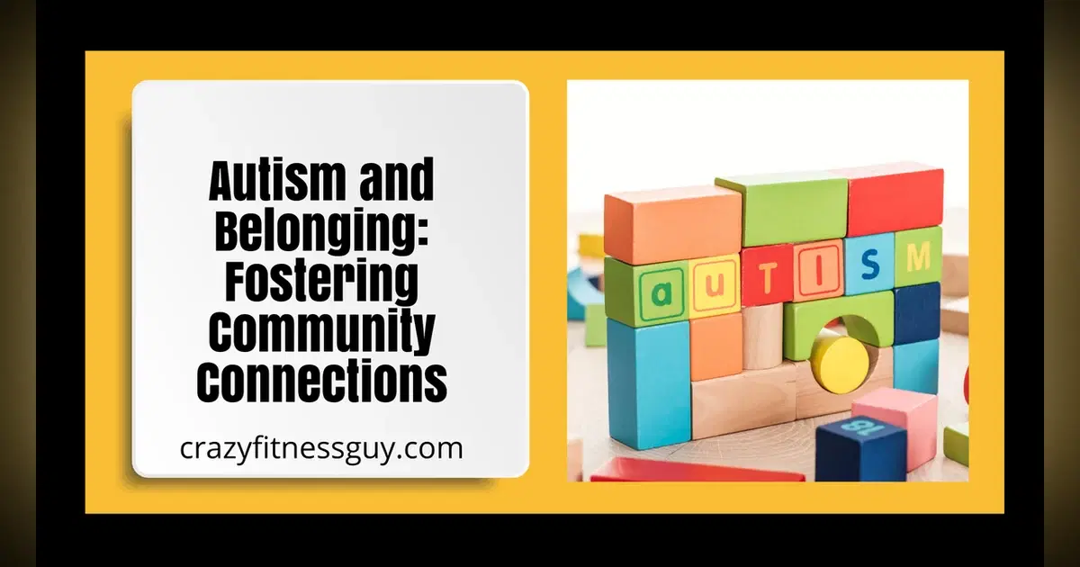 Autism and Belonging: Building Community Connections