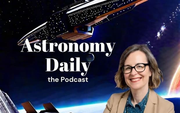Exploring the Cosmos: Latest Breakthroughs in Space and Astronomy from Astronomy Daily | S04E44