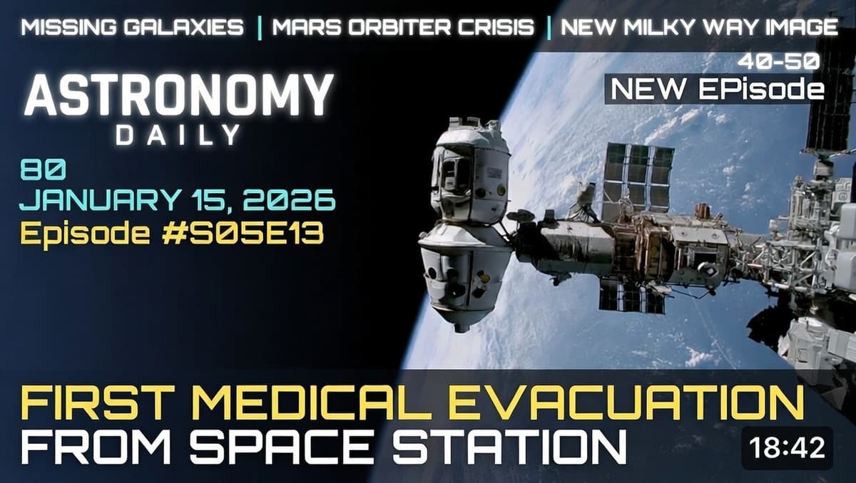 First ISS Medical Evacuation: Crew Returns Safely + Missing Galaxies Mystery 