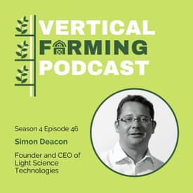 S4E46: Simon Deacon of Light Science Technologies on AI, Sensors & the Future of LED Technology in Vertical Farming