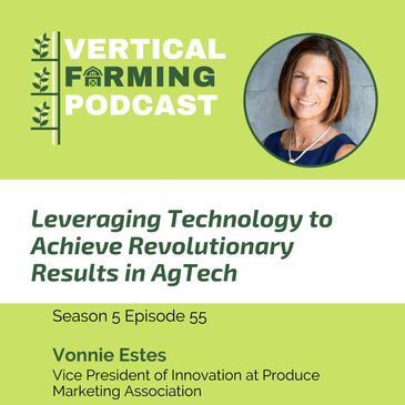 S5E55: Leveraging Technology to Achieve Revolutionary Results in AgTech with Vonnie Estes