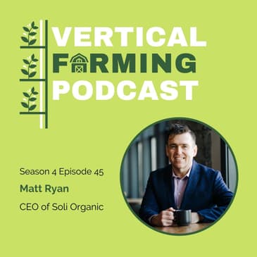 S4E45: Matt Ryan CEO of Soli Organic on Identifying a Clear Vision & Fulfilling a Vision