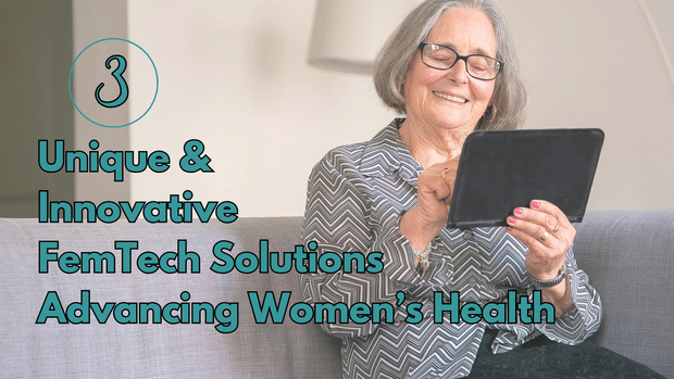 3 Unique & Innovative FemTech Solutions Advancing Women's Health