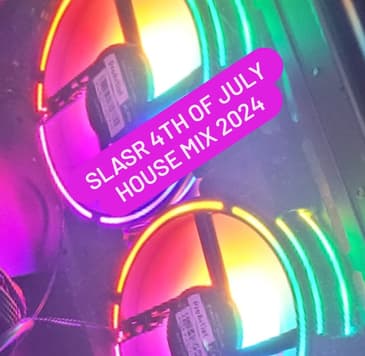 SLASR 4th of July House Mix 2024