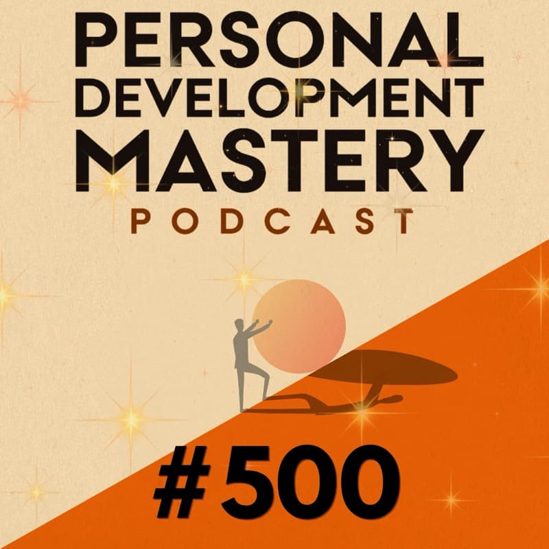 Celebrating 500 Episodes: Five Lessons That Transformed Lives