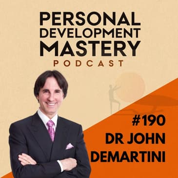 #190 Dr John Demartini: how to cultivate an attitude of gratitude daily and how the gratitude effect can transform your life.