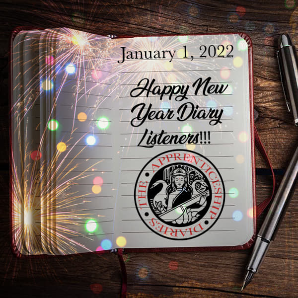 Happy New Year Diary Listeners!!! (2022)