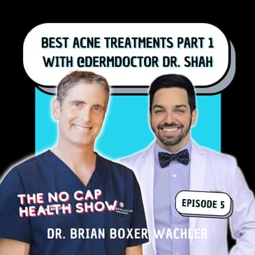 005 - Best Acne Treatments with @DermDoctor Dr. Shah