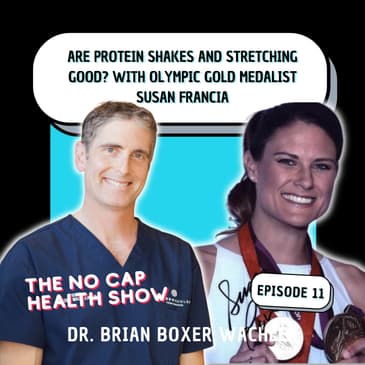 011 - Are Protein Shakes and Stretching Good? with  Olympic Gold Medalist Susan Francia