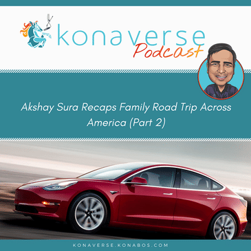 Akshay Sura Recaps Family Road Trip Across America (Part 2)