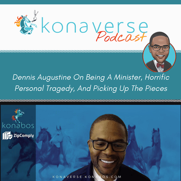 Dennis Augustine On Being A Minister, Horrific Personal Tragedy, And Picking Up The Pieces