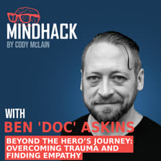 #078 Ben "Doc" Askins: Beyond the Hero’s Journey Overcoming Trauma and Finding Empathy