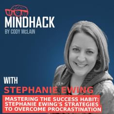 #047 Stephanie Ewing: Mastering the Success Habit Strategies to Overcome Procrastination