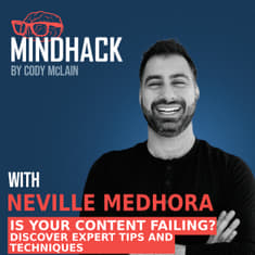 #068 Neville Medhora: Is Your Content Failing? Discover Neville Medhora’s Expert Tips and Techniques