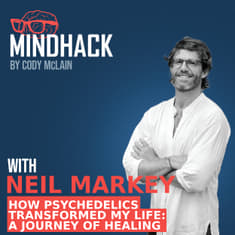 #076 Neil Markey: How Psychedelics Transformed My Life A Journey of Healing