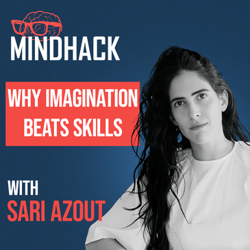 #086 Sari Azout: Why Imagination Beats Skills in an AI Powered World