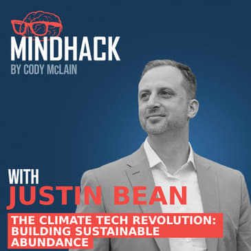 #061 Justin Bean: The Climate Tech Revolution with Justin Bean Building Sustainable Abundance