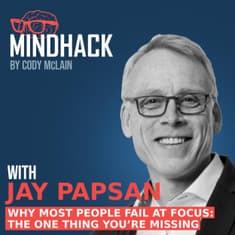 #080 Jay Papasan: Why Most People Fail at Focus The ONE Thing You’re Missing
