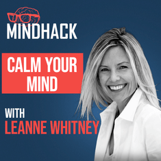 #082 Leanne Whitney: Calm Your Mind Ancient Wisdom for Modern Anxiety