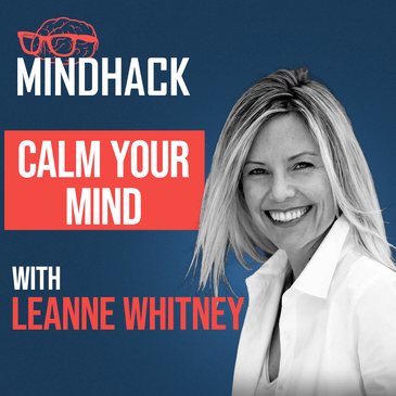 #082 Leanne Whitney: Calm Your Mind Ancient Wisdom for Modern Anxiety
