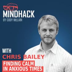 #045 Chris Bailey: Finding Calm in Anxious Times