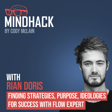 #032 Rian Doris: Finding Strategies, Purpose, Ideologies for Success with Flow Expert