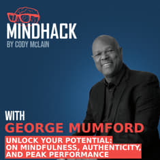 #074 George Mumford: Unlock Your Potential on Mindfulness, Authenticity, and Peak Performance