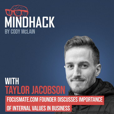 #035 Taylor Jacobson: Focusmate.com Founder Discusses Importance of Internal Values in Business