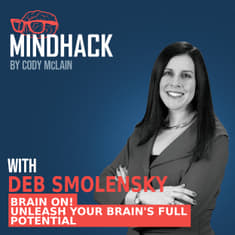 #059 Deb Smolensky: Brain On! Unleash Your Brain's Full Potential
