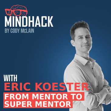 #054 Eric Koester: From Mentor to Super Mentor