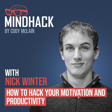 #019 Nick Winter: How to Hack your Motivation and Productivity