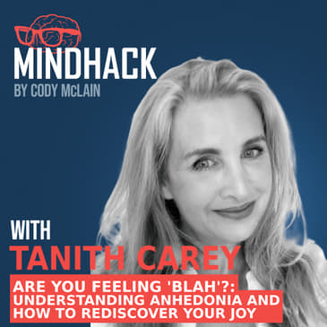 #072 Tanith Carey: Are You Feeling 'Blah'? Understanding Anhedonia and How to Rediscover Your Joy