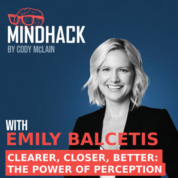#052 Dr. Emily Balcetis: Clearer, Closer, Better The Power of Perception