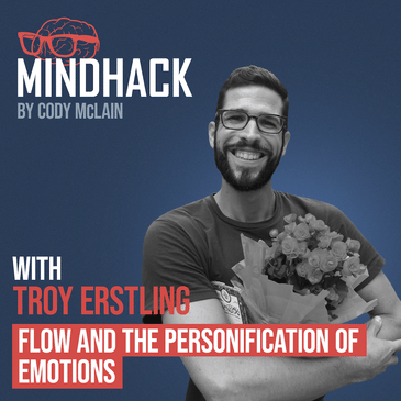 #030 Troy Erstling: Flow and the Personification of Emotions