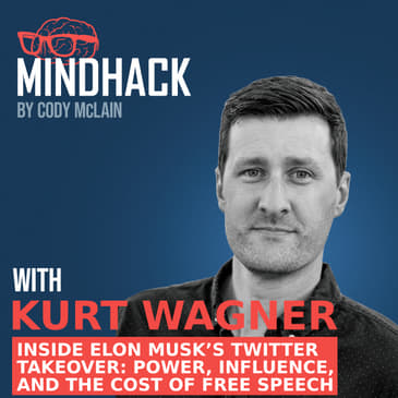 #077 Kurt Wagner: Inside Elon Musk’s Twitter Takeover Power, Influence, and the Cost of Free Speech