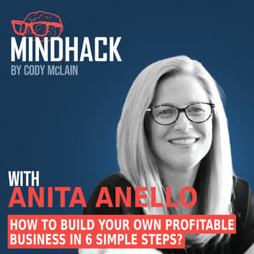#073 Anita Anello: How to Build Your Own Profitable Business in 6 Simple Steps?