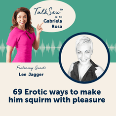 69 Erotic Ways to Make Him Squirm with Pleasure with Lee Jagger