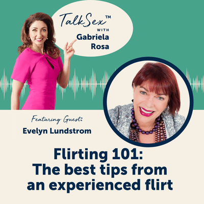 Flirting 101: The best tips from an experienced flirt with Evelyn Lundstrom