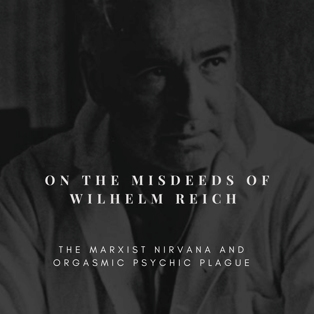 On the Misdeeds of Wilhelm Reich 