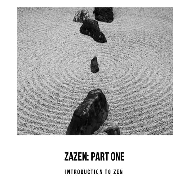 Zen Series - Part 1: Theory, History & Context: Overview