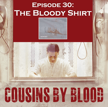 Episode 30: The Bloody Shirt