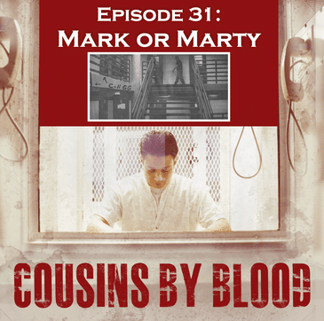 Episode 31: Mark or Marty