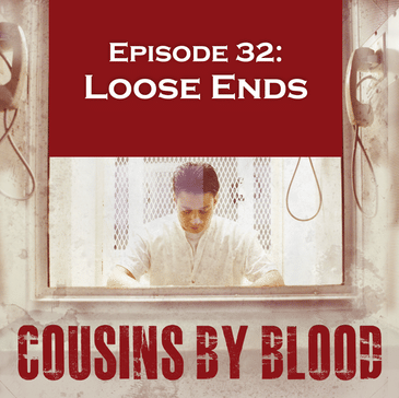 Episode 32: Loose Ends
