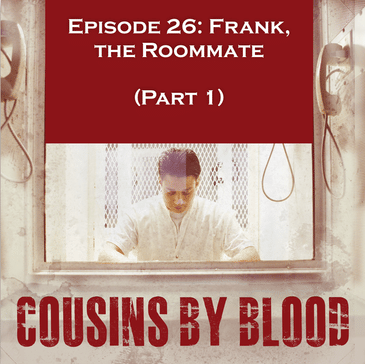 Episode 26: Frank, the Roommate (Part 1)