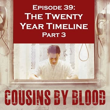 Episode 39: The Twenty Year Timeline - Part 3