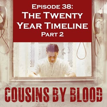 Episode 38: The Twenty Year Timeline - Part 2