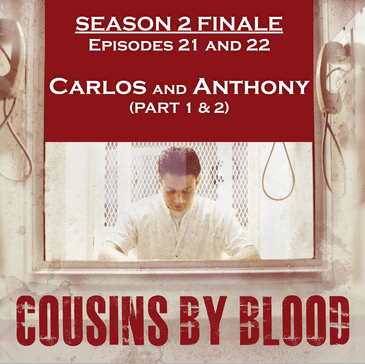Episode 22: Carlos and Anthony (part 2)