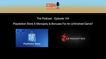 Episode 124 - Playstation Store A Monopoly & Bonuses For An Unfinished Game?