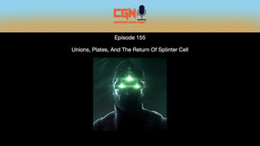 Episode 155 - Unions, Plates, And The Return Of Splinter Cell