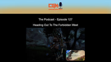 Episode 127 - Heading Out To The Forbidden West